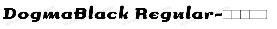 DogmaBlack Regular字体转换